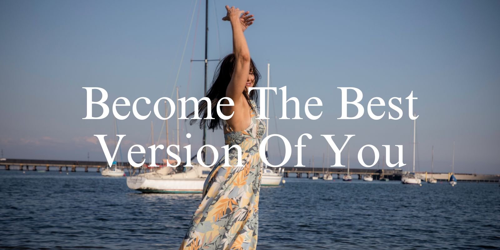 Become The Best Version Of You